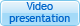 Video Presentations